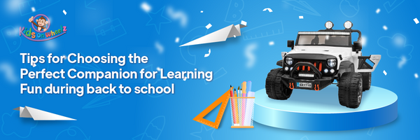 Tips for Choosing the Perfect Companion for Learning Fun during back to school