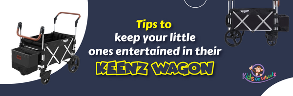 Tips to keep your little ones entertained in their Keenz wagon