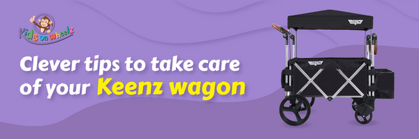 Clever tips to take care of your Keenz wagon
