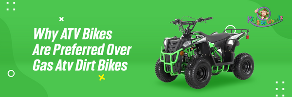 Why Electric ATV Bikes are Preferred over Gas ATV Dirt Bikes