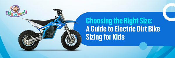 Choosing the Right Size: A Guide to Electric Dirt Bike Sizing for Kids