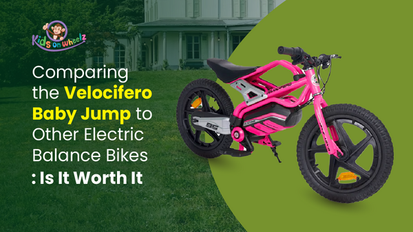 Comparing the Velocifero Baby Jump to Other Electric Balance Bikes: Is It Worth It