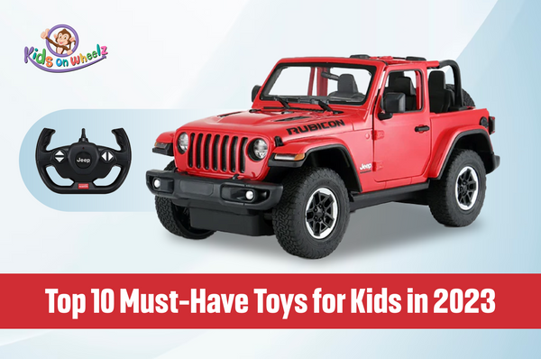 Top 10 Must-Have Toys for Kids in 2023