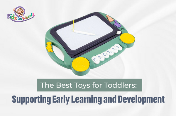 The Best Toys for Toddlers: Supporting Early Learning and Development